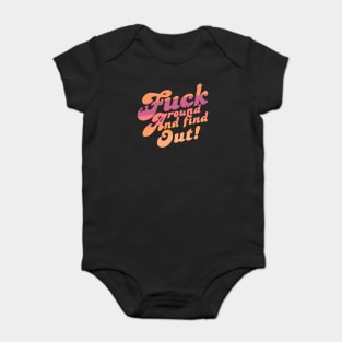 fuck around and find out - rainbow Baby Bodysuit